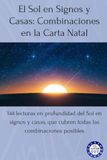 El Sol en Signos y Casas: Combinaciones en la Carta Natal
