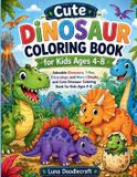 Cute Bol Cute Dinosaur Coloring Book for Kids Ages 4-8