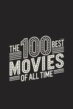 The 100 Best Movies of All Time: A Guide to the Most Powerful and Thought-Provoking Films Ever Made