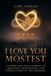 I Love You Mostest: A Father and Son's Journey of Resilience, Mindfulness, and Finding Light in the Darkness.
