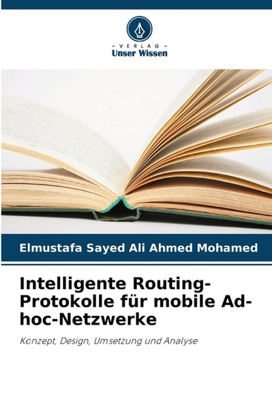 Intelligente Verlag Unser Wissen Intelligente Routing-Protokolle für mobile Ad-hoc-Netzwerke