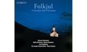 Folkjul Sofia Karlsson, Emma Härdelin, Lisa Rydberg, Gunnar Idenstam - Folkjul, A Swedish Folk Christmas (CD)