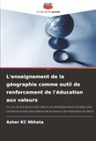 L'enseignement de la géographie comme outil de renforcement de l'éducation aux valeurs: Un cas de promotion des valeurs du développement durable dans ... de la division de l'éducation du Nord