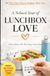 A School Year of Lunchbox Love: Little Notes with Big Hugs From Mom