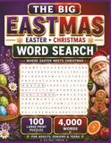 THE BIG EASTMAS WORD SEARCH: EASTER + CHRISTMAS IN ONE GIANT HOLIDAY PUZZLE BOOK | 100 LARGE PRINT PUZZLES • 4,000 WORDS • FOR ADULTS, SENIORS & TEENS