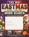 THE BIG EASTMAS WORD SEARCH: EASTER + CHRISTMAS IN ONE GIANT HOLIDAY PUZZLE BOOK | 100 LARGE PRINT PUZZLES • 4,000 WORDS • FOR ADULTS, SENIORS & TEENS