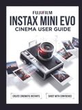 Fujifilm Instax Mini Evo Cinema User Guide