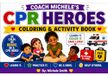 Coach Michele’s CPR Heroes: Coloring & Activity Book