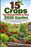15 Libri GmbH 15 Crops You Should Plant in Your 2026 Garden