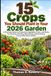 15 Libri GmbH 15 Crops You Should Plant in Your 2026 Garden