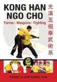 Kong Libri GmbH Kong Han Ngo Cho: Forms Weapons Fighting