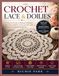 CROCHET LACE & DOILIES: A Practical Guide to Delicate Patterns, Decorative Motifs, Home Accents, and Timeless Handmade Creations