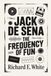 JACK DE SENA: THE FREQUENCY OF FUN