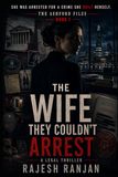 The Wife They Couldn't Arrest — The arrest. The trap. The opening move.: A Legal Thriller