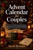 Advent Calendar for Couples: 24 Days of Thought-Provoking Questions, Shared Memories, and Relationship-Building Prompts to Grow Closer Before Christmas