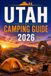 UTAH CAMPING GUIDE 2026: A Practical Guide to National Parks, Public Lands, and Campsites