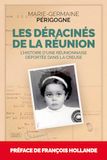 Les déracinés de la Réunion: L'histoire d'une réunionnaise déportée dans la Creuse