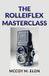 THE Rolleiflex The Rolleiflex Masterclass
