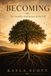 Becoming: The Invisible Architecture of the Self
