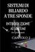 Sistemi Di Biliardo A Tre Sponde – Introduzione Ai Sistemi - Capitolo 2: Guida Completa Per Chiunque Voglia Imparare I Sistemi Di Biliardo A Tre Sponde