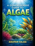 A Comprehensive Guide to Algae