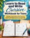 Learn to Read and Write Cursive Workbook for Teens: 150 Pages of Letter Models, Dotted Trace Lines and Real Handwriting to Decode, from Notes and Recipe Cards to Historical Documents (Ages 12-18)