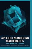 APPLIED ENGINEERING MATHEMATICS FOR TECHNICAL SYSTEMS