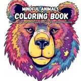 Mindful Animals Animal Patterns Serene Creatures Wild & Calm Intricate Animals: A Mindfulness Coloring Book: Intricate Patterns Inside Animals to Color and Relax
