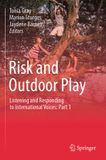 Risk Springer Nature Risk and Outdoor Play: Listening and Responding to International Voices: Part 1 Paperback