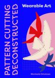 Pattern Laurence King Publishing Pattern Cutting Deconstructed: Wearable Art