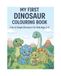 My First Dinosaur Colouring Book: Cute & Simple Dinosaurs for Kids Ages 3–6