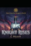 Knight Rises: Tales from the Dragon's World