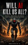 Will AI KIll US All?