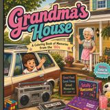Grandma's House: A Coloring Book of Memories from the '80s