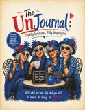 The UnJournal - Slightly Unfiltered, Fully Unapologetic: A humorous, uplifting guided journal for women 55+ filled with memories, lists, reflections, ... just enough sass to keep life interesting.