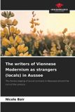 The Our Knowledge Publishing The writers of Viennese Modernism as strangers (locals) in Aussee Paperback
