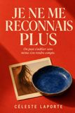 JE NE ME RECONNAIS PLUS: On peut s’oublier sans même s’en rendre compte.