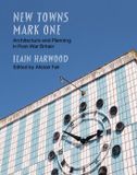 New Historic England New Towns Mark One: Architecture and Planning in Post-War Britain