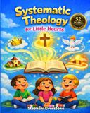 Systematic Theology For Little Hearts
