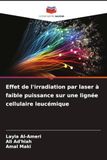 Effet OmniScriptum SRL Effet de l'irradiation par laser à faible puissance sur une lignée cellulaire leucémique Paperback