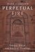 Perpetual Baylor University Press Perpetual Fire: Temple, Ritual, and Biblical Theology Hardcover