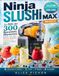 Ninja SLUSHi MAX — La Bible des 300 Recettes Illustrées: Slushies, Limonades, Mocktails, Milkshakes, Cocktails Frozen, Végétal & Créations Signature