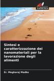 Sintesi Edizioni Sapienza Sintesi e caratterizzazione dei nanomateriali per la lavorazione degli alimenti