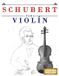 Schubert para Violín: 10 Piezas Fáciles para Violín Libro para Principiantes