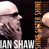 PIAS Nederland Ian Shaw - Shine Sister Shine (2 LP)
