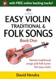 Easy Violin Traditional & Folk Songs - Book One: Twenty traditional songs & folk tunes arranged for easy violin