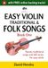 Easy Violin Traditional & Folk Songs - Book One: Twenty traditional songs & folk tunes arranged for easy violin