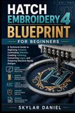 Hatch Embroidery 4 Blueprint for Beginners