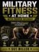 MILITARY FITNESS AT HOME WITH PROVEN RECORDS: A Beginner’s Guide to Military-Inspired Calisthenics for Strength, Endurance, and Lasting Discipline