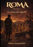 ROMA Volume V: Le mura dei superbi